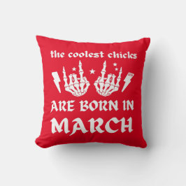 DIE COOLEN SCHICKEN SIND IM MÄRZ Geburtstag GEBORE Kissen