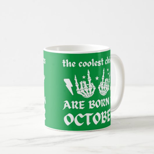 DIE COOLEN SCHICKEN SIND IM OKTOBER GEBOREN KAFFEETASSE (VorderseiteRechts)