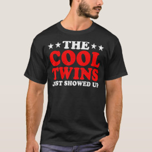 Die Coolen Zwillinge sind gerade aufgekommen T-Shirt