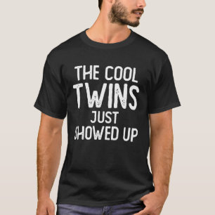 Die Coolen Zwillinge sind gerade aufgekommen T-Shirt