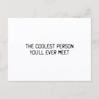 Die coolste Person, die du je treffen wirst Postkarte
