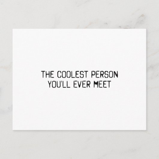 Die coolste Person, die du je treffen wirst Postkarte (Vorderseite)