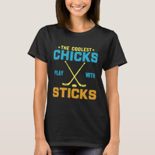 Die Coolsten Chicks spielen mit Sticks Angesagt T-Shirt