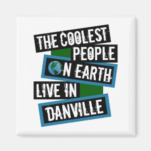 Die coolsten Leute der Erde leben in Danville Magnet