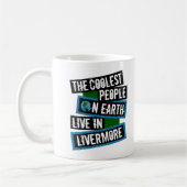 Die coolsten Leute der Erde leben in Livermore Kaffeetasse (Links)