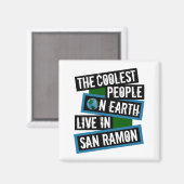 Die coolsten Leute der Erde leben in San Ramon Magnet (Vorderseite/Rückseite)