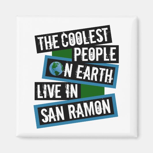 Die coolsten Leute der Erde leben in San Ramon Magnet (Vorne)