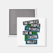 Die coolsten Leute der Welt leben in Castro Valley Magnet (Vorderseite/Rückseite)