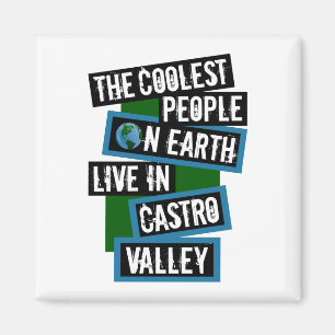 Die coolsten Leute der Welt leben in Castro Valley Magnet