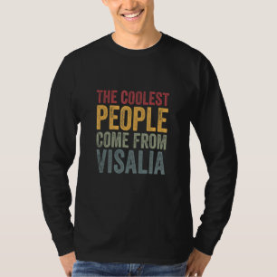 Die coolsten Leute kommen aus Visalia T-Shirt