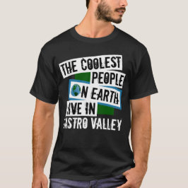 Die Coolsten Menschen der Welt leben im Castrotal T-Shirt
