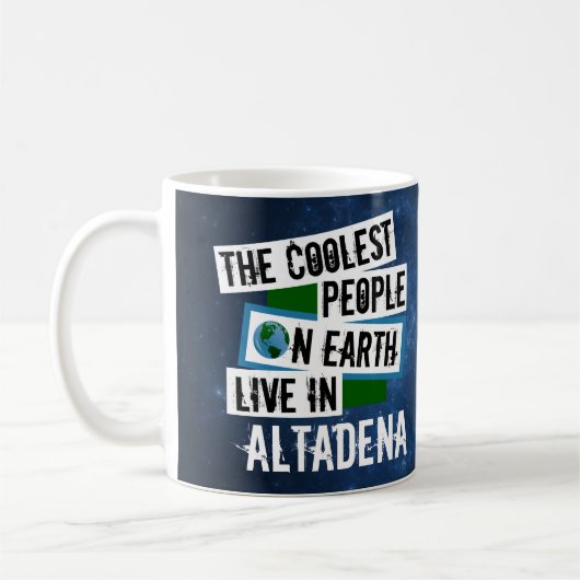 Die Coolsten Menschen der Welt leben in Altadena Kaffeetasse (Links)