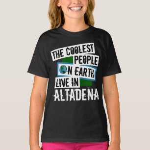 Die Coolsten Menschen der Welt leben in Altadena T-Shirt