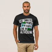 Die Coolsten Menschen der Welt leben in Altadena T-Shirt (Vorne ganz)