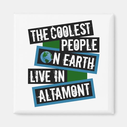 Die coolsten Menschen der Welt leben in Altamont Magnet (Vorne)