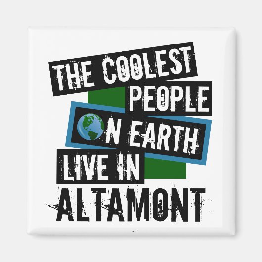 Die Coolsten Menschen der Welt leben in Altamont Magnet (Vorne)