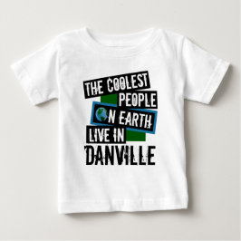 Die Coolsten Menschen der Welt leben in Danville Baby T-shirt