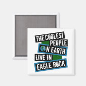 Die coolsten Menschen der Welt leben in Eagle Rock Magnet (Vorderseite/Rückseite)