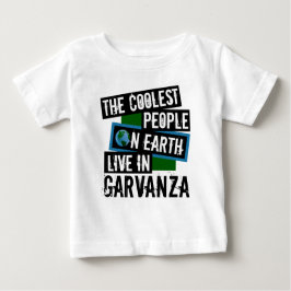 Die Coolsten Menschen der Welt leben in Garvanza Baby T-shirt