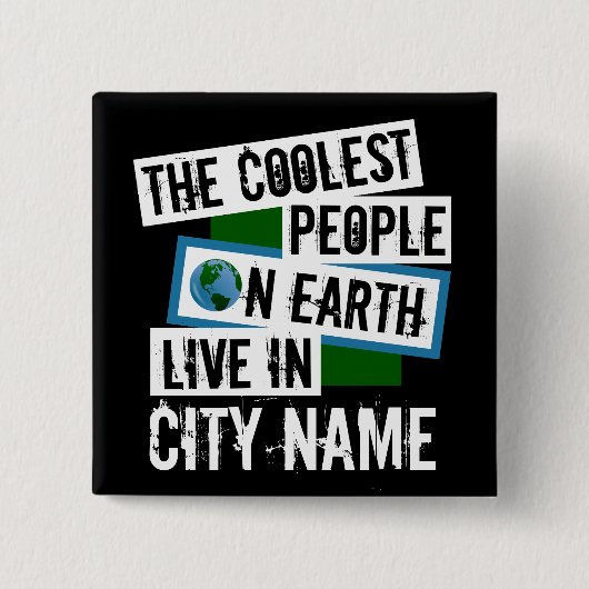 Die Coolsten Menschen der Welt leben in Ihrer Stad Button (Vorderseite)