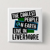 Die Coolsten Menschen der Welt leben in Livermore Button (Vorderseite)
