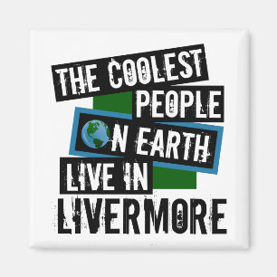 Die Coolsten Menschen der Welt leben in Livermore Magnet