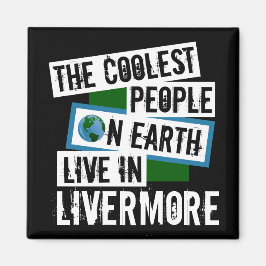 Die Coolsten Menschen der Welt leben in Livermore Magnet