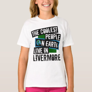 Die Coolsten Menschen der Welt leben in Livermore T-Shirt