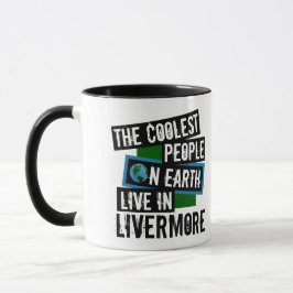 Die Coolsten Menschen der Welt leben in Livermore Tasse