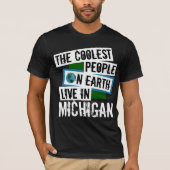 Die Coolsten Menschen der Welt leben in Michigan T-Shirt (Vorderseite)