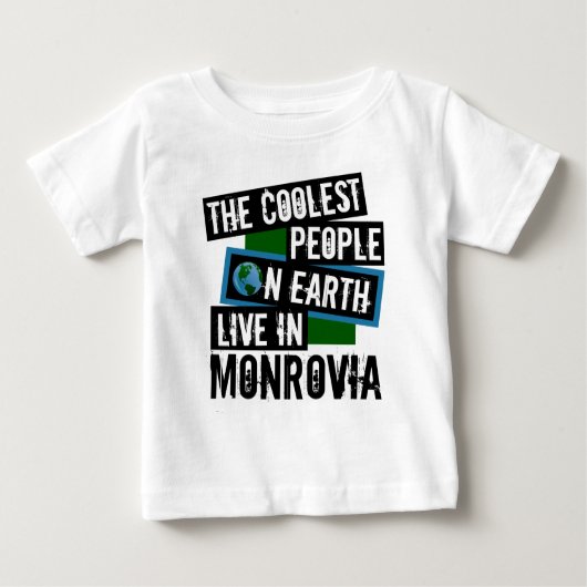 Die Coolsten Menschen der Welt leben in Monrovia Baby T-shirt