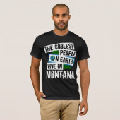 Die Coolsten Menschen der Welt leben in Montana T-Shirt (Vorne ganz)