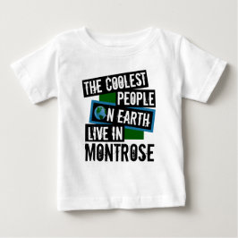 Die Coolsten Menschen der Welt leben in Montrose Baby T-shirt