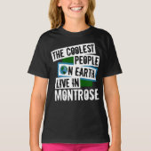 Die Coolsten Menschen der Welt leben in Montrose T-Shirt (Vorderseite)