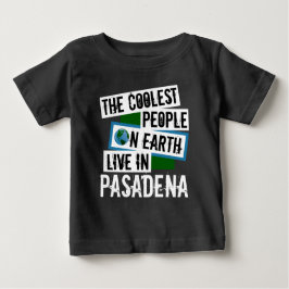 Die Coolsten Menschen der Welt leben in Pasadena Baby T-shirt