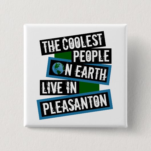 Die coolsten Menschen der Welt leben in Pleasanton Button (Vorderseite)