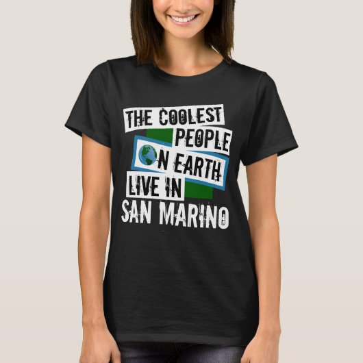Die Coolsten Menschen der Welt leben in San Marino T-Shirt (Vorderseite)
