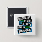 Die coolsten Menschen der Welt leben in San Ramon Button (Vorne & Hinten)