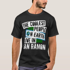 Die Coolsten Menschen der Welt leben in San Ramon T-Shirt