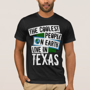 Die Coolsten Menschen der Welt leben in Texas T-Shirt