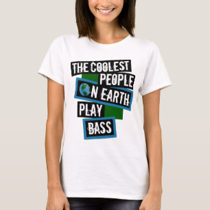 Die Coolsten Menschen der Welt Spielen Bass T-Shirt
