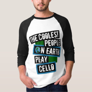Die Coolsten Menschen der Welt spielen Cello T-Shirt