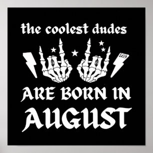 DIE COOLSTEN TYPEN SIND AM AUGUST-Geburtstag GEBOR Poster