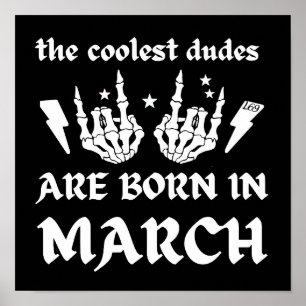 DIE COOLSTEN TYPEN SIND AM MÄRZ-Geburtstag GEBOREN Poster