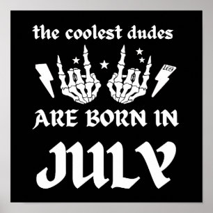 DIE COOLSTEN TYPEN SIND IM JULI GEBOREN POSTER