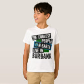 Die Coolststen Menschen der Welt leben in Burbank T-Shirt (Vorne ganz)