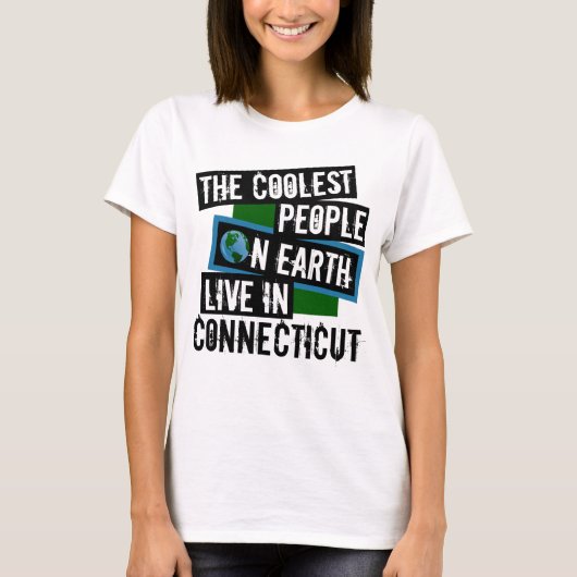 Die Coolststen Menschen der Welt leben in Connecti T-Shirt (Vorderseite)