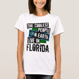 Die Coolststen Menschen der Welt leben in Florida T-Shirt