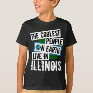 Die Coolststen Menschen der Welt leben in Illinois T-Shirt