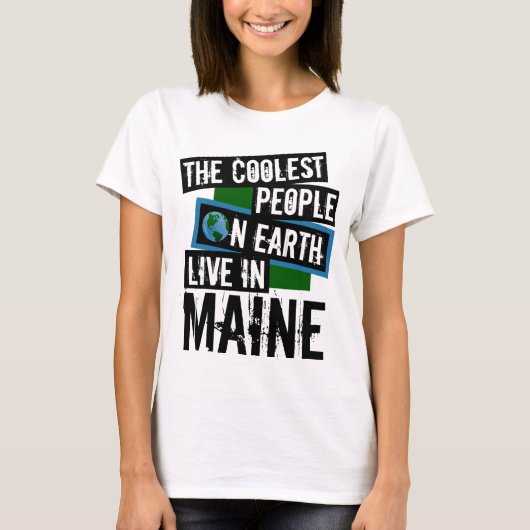 Die Coolststen Menschen der Welt leben in Maine T-Shirt (Vorderseite)